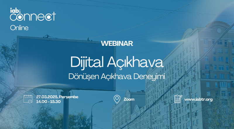 IAB TR | Dijital Açıkhava: Dönüşen Açıkhava Deneyimi