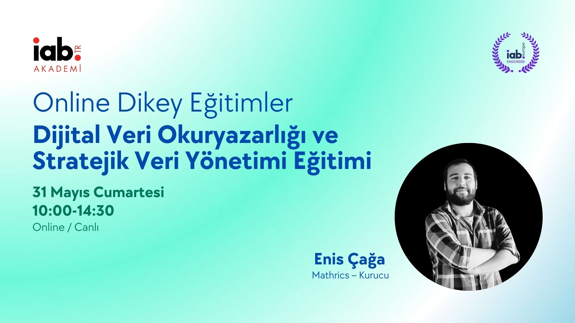 IAB TR | IAB Akademi Online / Canlı Dikey Eğitim: Dijital Veri Okuryazarlığı ve Stratejik Veri Yönetimi