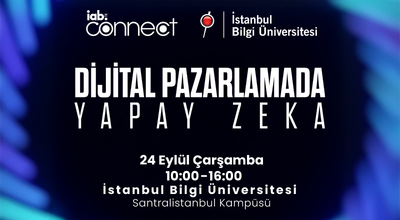 IAB TR | IAB Connect: Dijital Pazarlamada Yapay Zeka