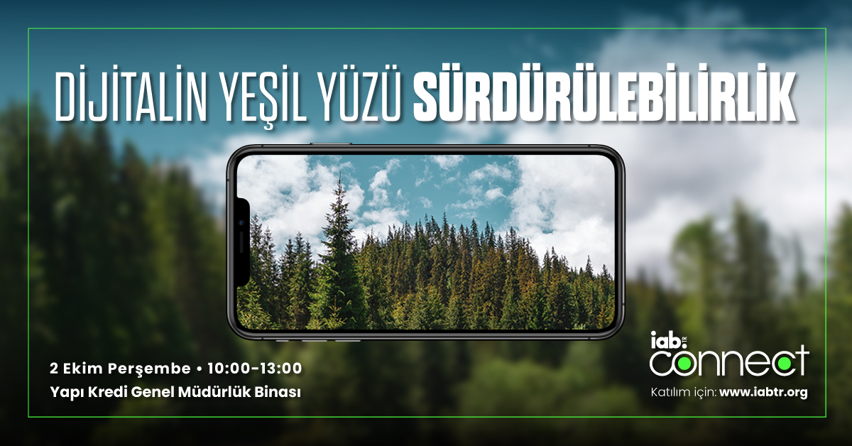 IAB TR | IAB Connect: Dijitalin Yeşil Yüzü Sürdürülebilirlik